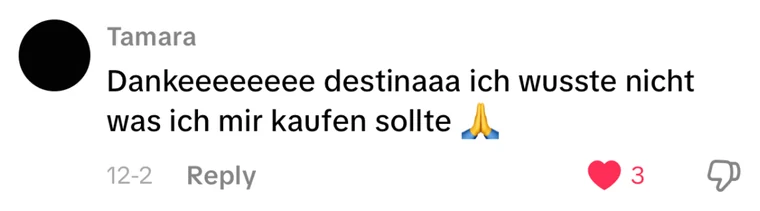 Kommentar von Tamara: &bdquo;Dankeeeeee ich wusste nicht was ich mir kaufen sollte&ldquo;